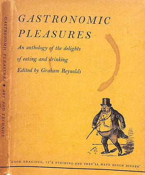 "Gastronomic Pleasures: An Anthology Of The Delights Of Eating And Drinking" 1950 REYNOLDS, Graham