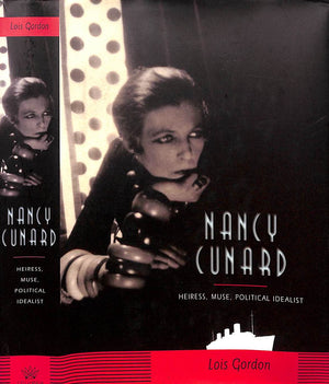 "Nancy Cunard: Heiress, Muse, Political Idealist" 2007 GORDON, Lois