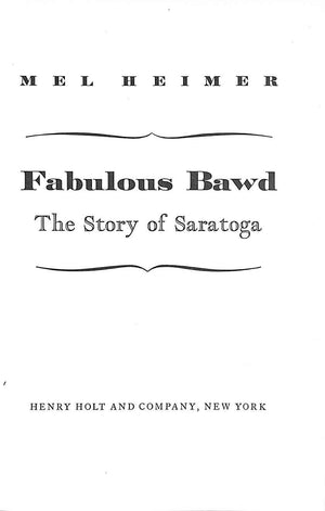 "Fabulous Bawd: The Story Of Saratoga" 1952 HEIMER, Mel