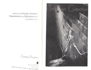 "Truman Capote: In Which Various Friends, Enemies, Acquaintances, And Detractors Recall His Turbulent Career" 1997 PLIMPTON, George