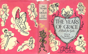 "The Years Of Grace A Book For Girls" 1951 STREATFIELD, Noel [edited by]