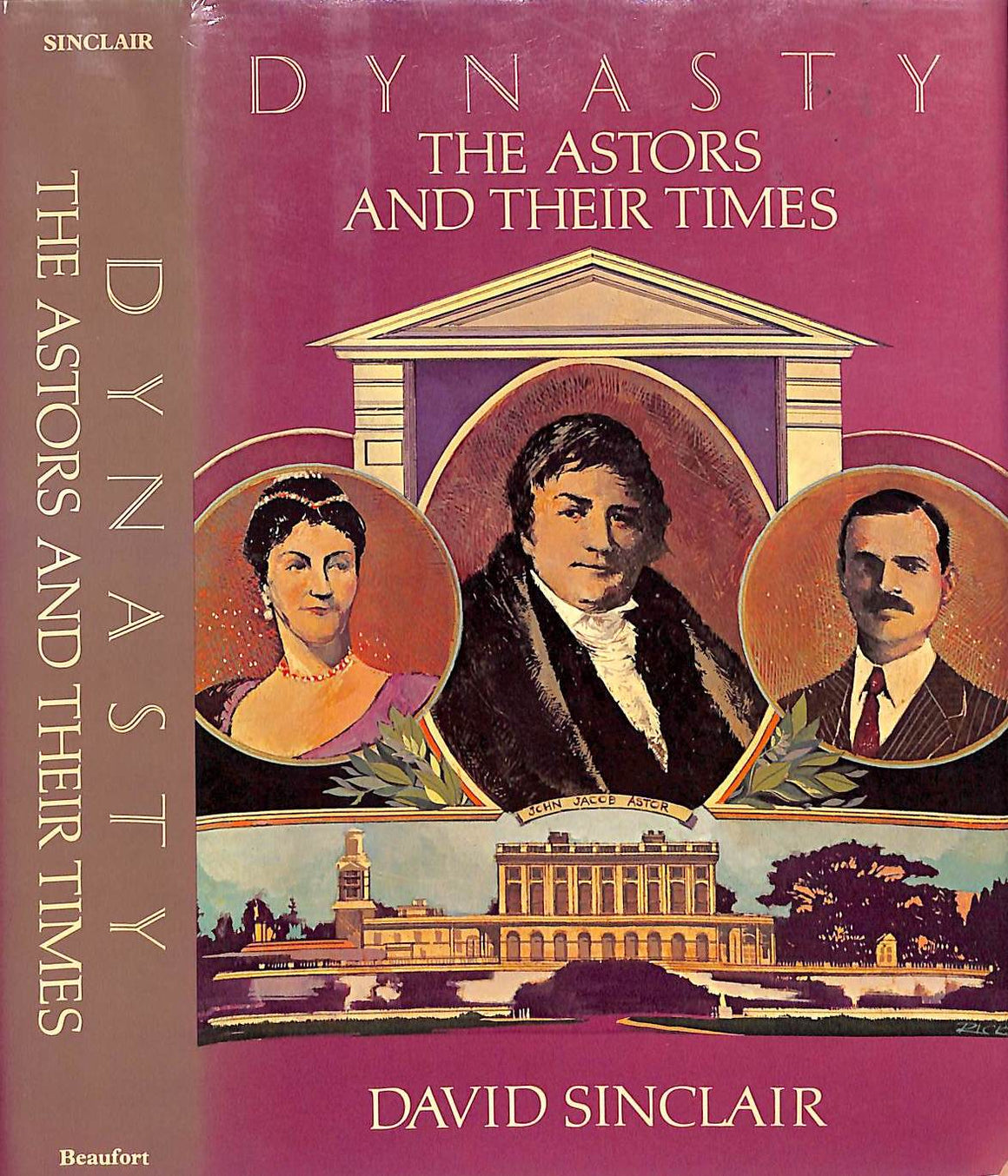 "Dynasty: The Astors And Their Times" 1984 SINCLAIR, David