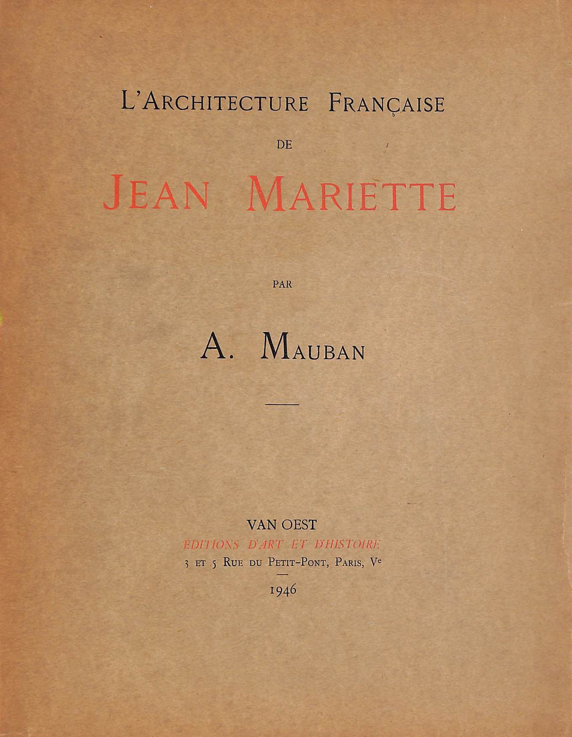"L'Architecture Francaise De Jean Mariette" 1945 MAUBAN, A.