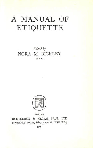 "A Manual Of Etiquette" 1952 BICKLEY, Nora M. [edited by]
