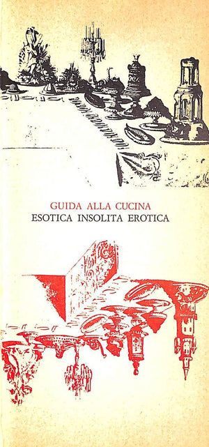 "Guida Alla Cucina Esotica-Insolita-Erotica" 1964 IZZO, E.C. [A cura di]