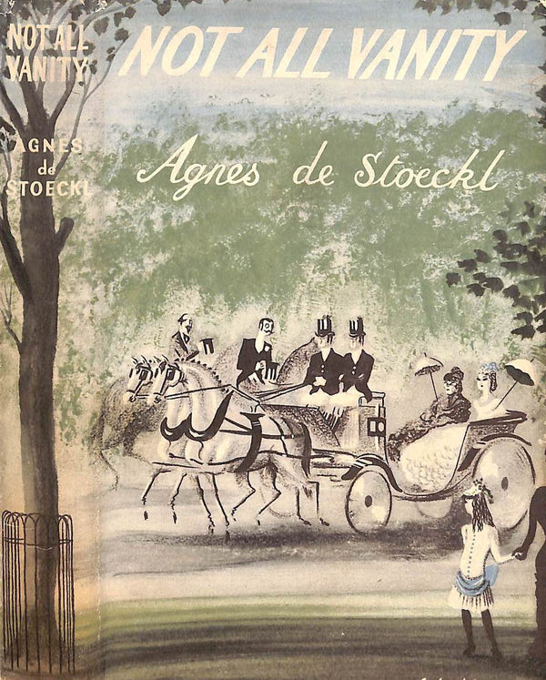 "Not All Vanity" 1952 DE STOECKL, Agnes Baroness