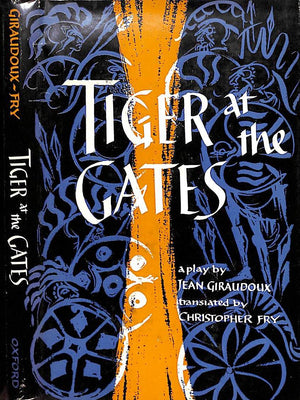 "Tiger At The Gates" 1955 GIRAUDOUX, Jean [a play by]
