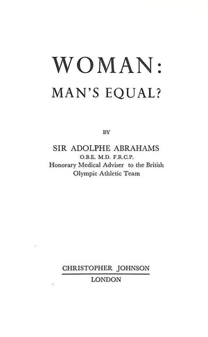"Woman: Man's Equal?" 1954 ABRAHAMS, Sir Adolphe (SOLD)