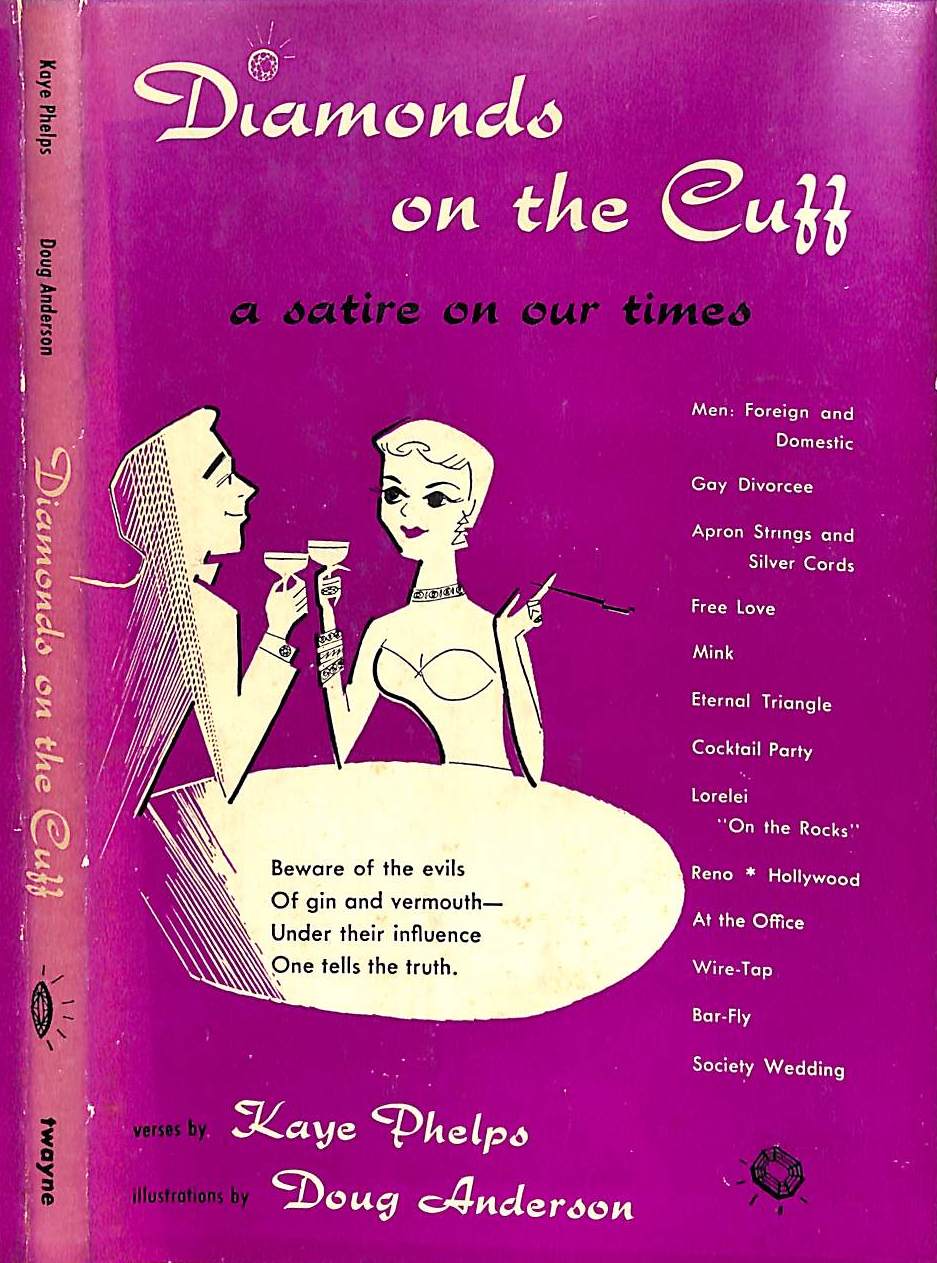 "Diamonds On The Cuff A Satire On Our Times" 1956 PHELPS, Kaye [verses by]