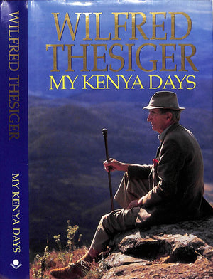 "My Kenya Days" 1994 THESIGER, Wilfred