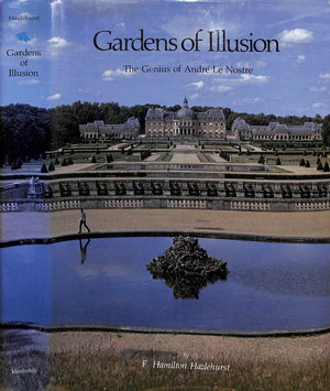 "Gardens Of Illusion The Genius Of Andre Le Nostre" 1980 HAZLEHURST, F. Hamilton