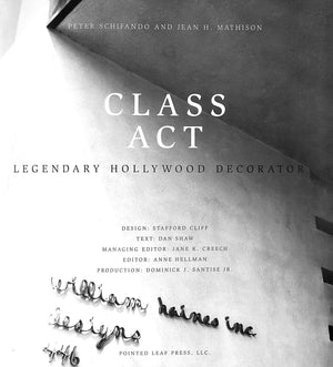 "Class Act: William Haines: Legendary Hollywood Decorator" 2005 SCHIFANDO, Peter and MATHISON, Jean H.