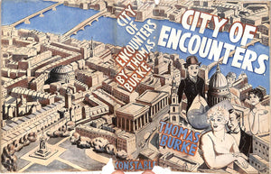 "City Of Encounters A London Divertissement" 1932 BURKE, Thomas