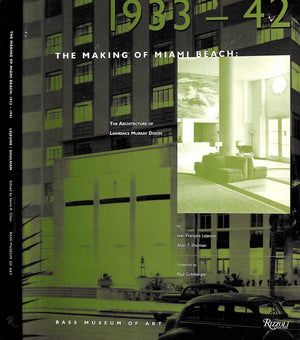 "The Making Of Miami Beach 1933-1942 The Architecture Of Lawrence Murray Dixon" 2000 LEJEUNE, Jean-Francois and SHULMAN, Allan T.