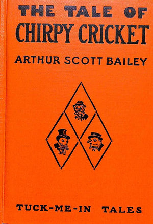 "The Tale Of Chirpy Cricket Tuck-Me-In Tales" 1920 BAILEY, Arthur Scott