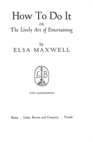 "How To Do It Or The Lively Art Of Entertaining" 1957 MAXWELL, Elsa (INSCRIBED)