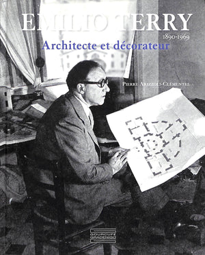 "Emilio Terry 1890-1969 Architecte Et Decorateur" 2013 ARIZZOLI-CLEMENTEL, Pierre (SOLD)