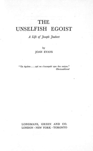 "The Unselfish Egoist A Life Of Joseph Joubert" 1947 EVANS, Joan