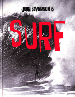 "John Severson's Surf" 2014 SEVERSON, John