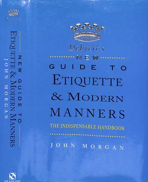 "Debrett's New: Guide To Etiquette & Modern Manners" 1996 MORGAN, John (SOLD)