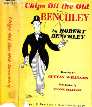 "Chips Off The Old Benchley" 1949 BENCHLEY, Robert