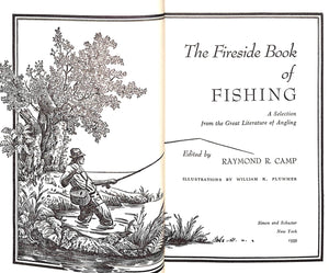 "The Fireside Book Of Fishing: A Selection From The Great Literature Of Angling" 1959 CAMP, Raymond R.