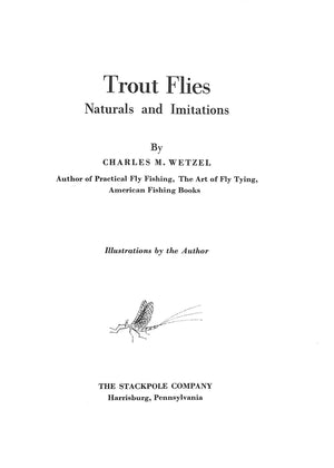 "Trout Flies: Naturals And Imitations"1955 WETZEL, Charles