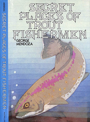 "Secret Places Of Trout Fishermen" 1977 MENDOZA, George