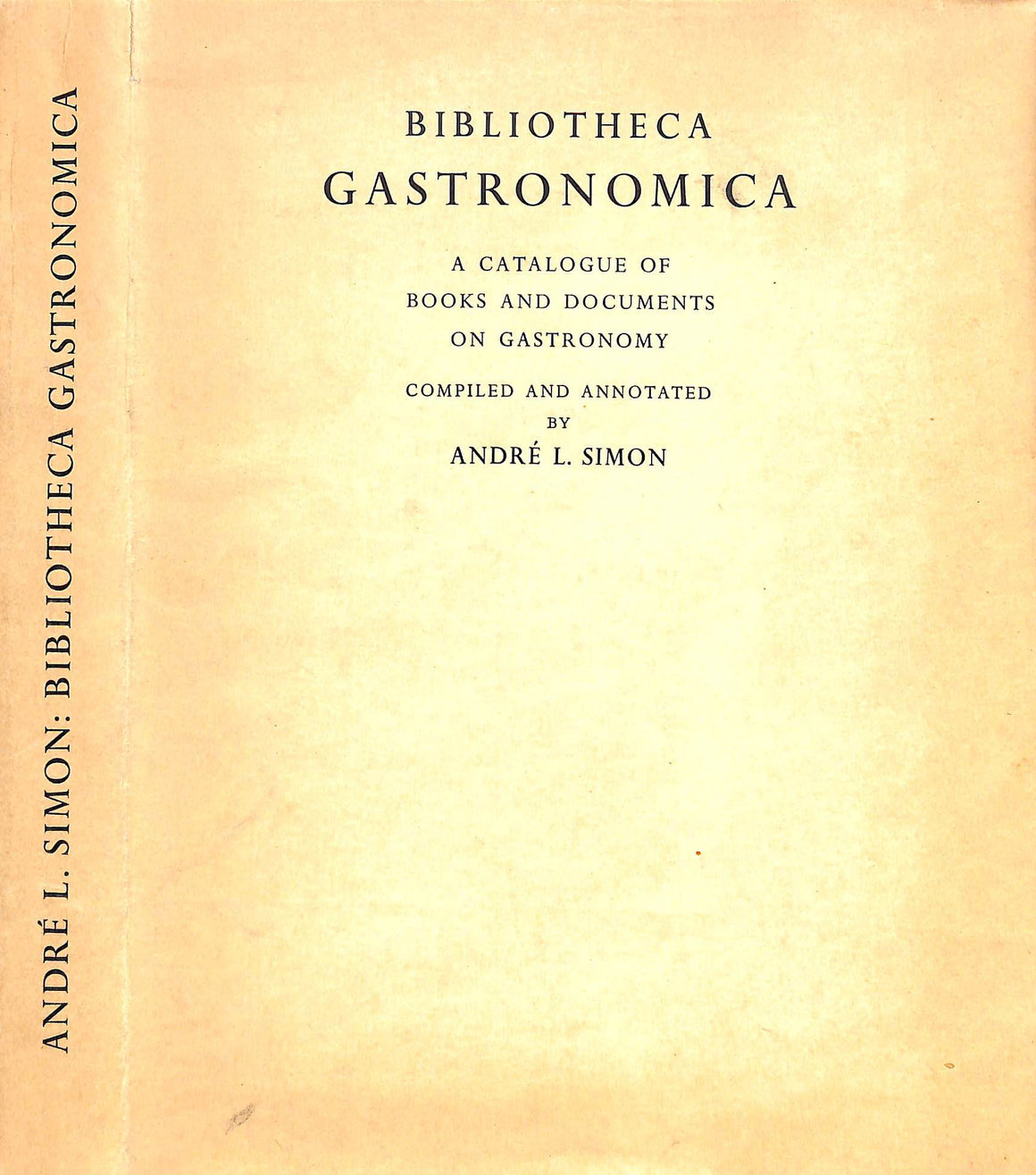 "Bibliotheca Gastronomica: A Catalogue Of Books And Documents On Gastronomy (INSCRIBED)" 1953 SIMON, Andre L.