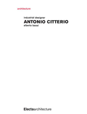 "Antonio Citterio: Industrial Designer" 2005 BASSI, Alberto