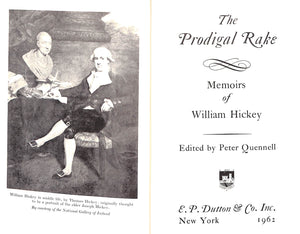 "The Prodigal Rake: Memoirs Of William Hickey" 1962 QUENNELL, Peter [edited by]