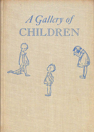 "A Gallery Of Children" 1925 MILNE, A. A.