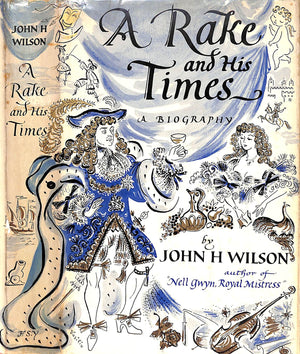 "A Rake And His Times George Villiers 2nd Duke Of Buckingham" 1954 WILSON, John Harold