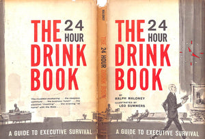 "The 24 Hour Drink Book: A Guide To Executive Survival" MALONEY, Ralph 1962