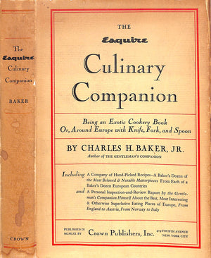 "The Esquire Culinary Companion Being An Exotic Cookery Book Or, Around Europe With Knife, Fork And Spoon" 1959 BAKER, Charles H. Jr. (SOLD)