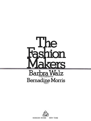 "The Fashion Makers: An Inside Look At America's Leading Designers" 1978 WALZ, Barbra and MORRIS, Bernadine