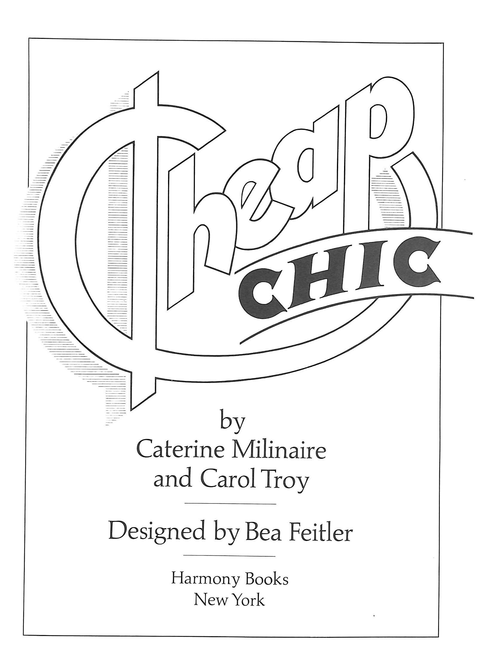 "Cheap Chic: Hundreds Of Money Saving Hints To Create Your Own Great Look" 1975 MILINAIRE, Caterine and TROY, Carol (INSCRIBED)