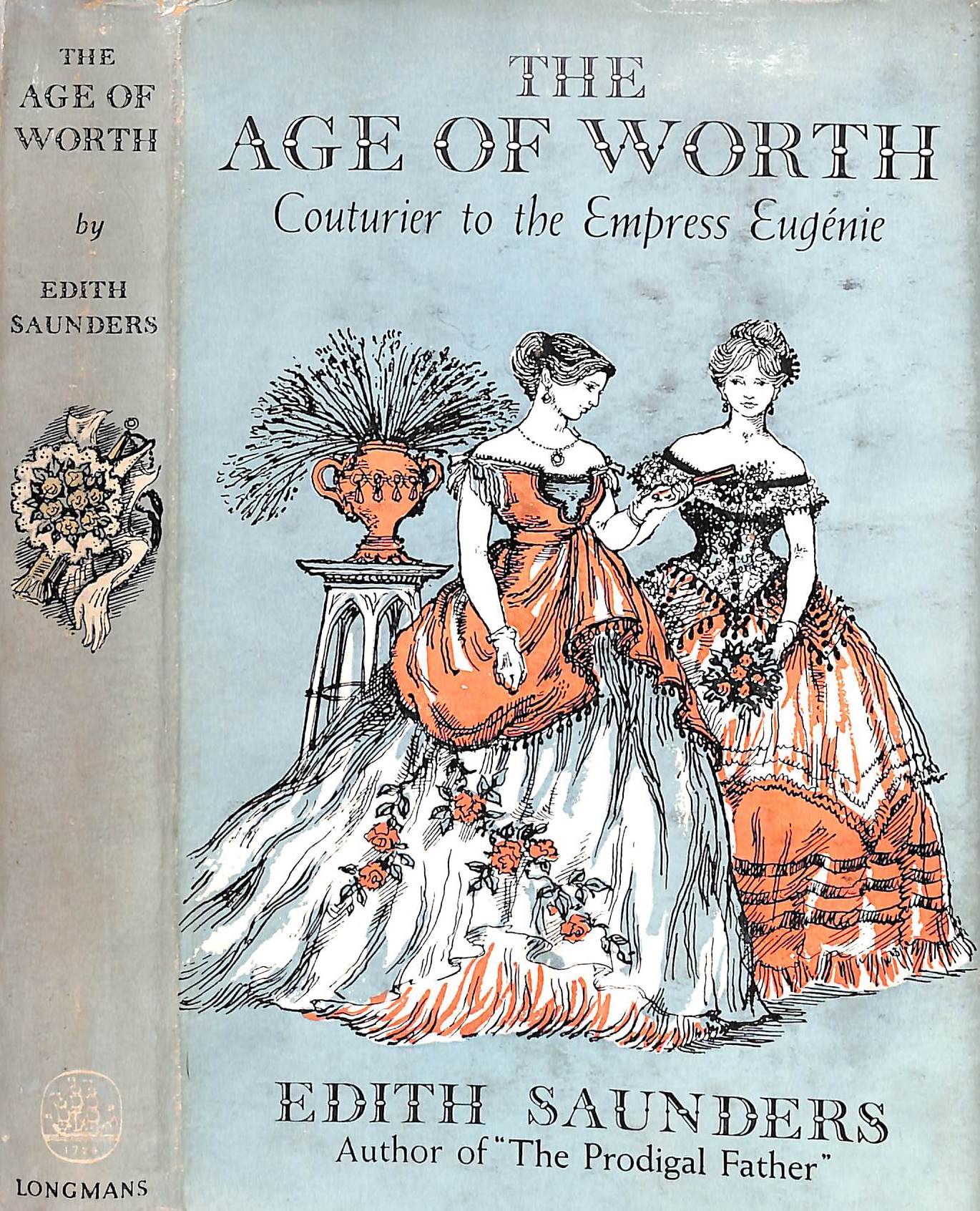 The Age Of Worth: Couturier To The Empress Eugenie 1954 SAUNDERS, Ed