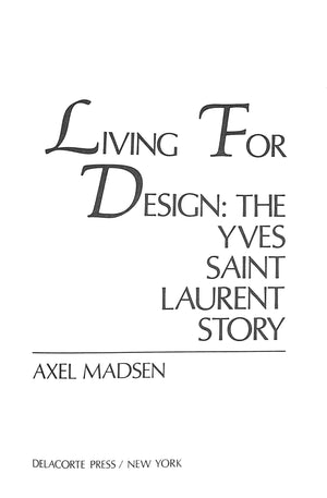 "Living For Design: The Yves Saint Laurent Story" 1979 MADSEN, Axel