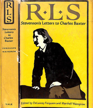 "RLS: Stevenson's Letters To Charles Baxter" 1956 FERGUSON, DeLancey, WAINGROW, Marshall