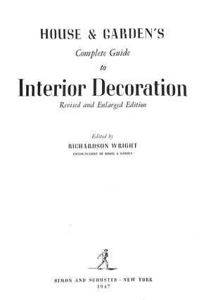 "House & Garden's Complete Guide To Interior Decoration" 1947 WRIGHT, Richardson [edited by] (SOLD)