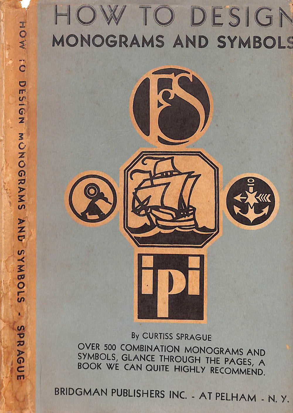 "How To Design Monograms And Symbols" 1949 SPRAGUE, Curtiss (SOLD)
