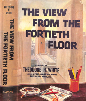 "The View From The Fortieth Floor" 1960 WHITE, Theodore H.