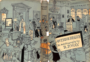 "Antique Dealer An Autobiography" 1956 WAY, R.P.