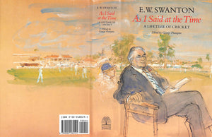 "As I Said At The Time: A Lifetime Of Cricket" 1983 SWANTON, E. W.