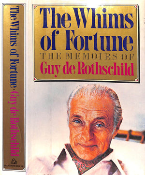 "The Whims Of Fortune: The Memoirs Of Guy De Rothschild" 1985 ROTHSCHILD, Guy De (SIGNED) (SOLD)