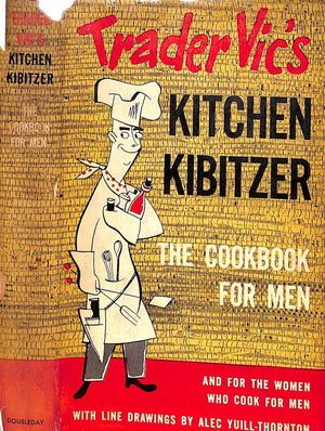 "Trader Vic's Kitchen Kibitzer" 1952 VIC, Trader [BERGERON, Victor]