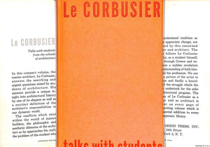 "Le Corbusier Talks With Students From The Schools Of Architecture" 1961 Le Corbusier [Charles-Edouard Jeanneret], 1887-1965. Pierre Chase (contributor).