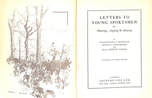 "Letters To Young Sportsmen On Hunting, Angling & Shooting" 1930 J. Mackillop, Horace G. Hutchinson, and Kenneth Dawson