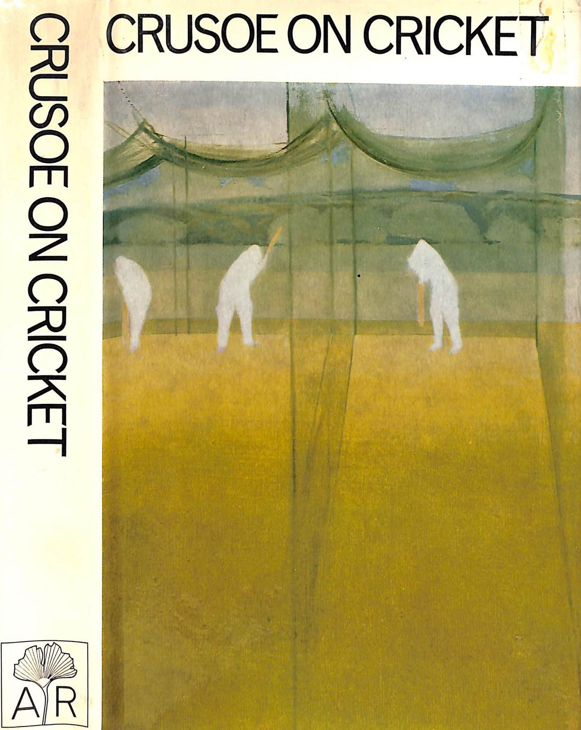 "Crusoe On Cricket The Cricket Writings Of R.C. Robertson-Glasgow" 1966 ROBERTSON-GLASGOW, R. C.
